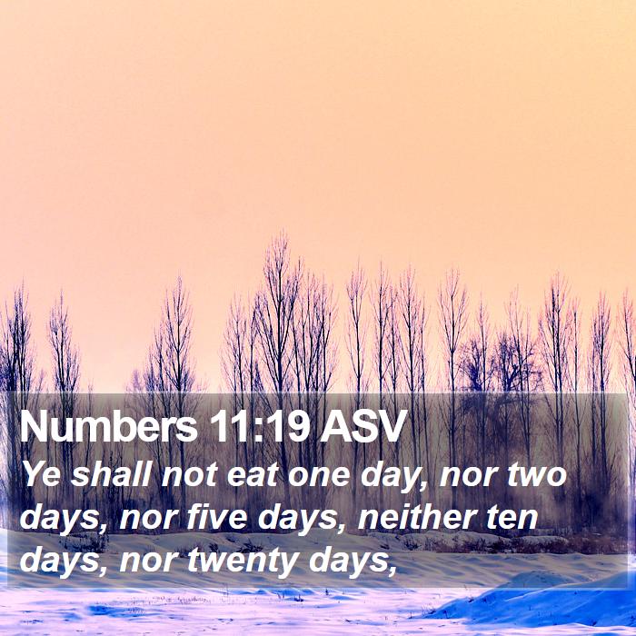 Numbers 11:19 ASV Bible Study