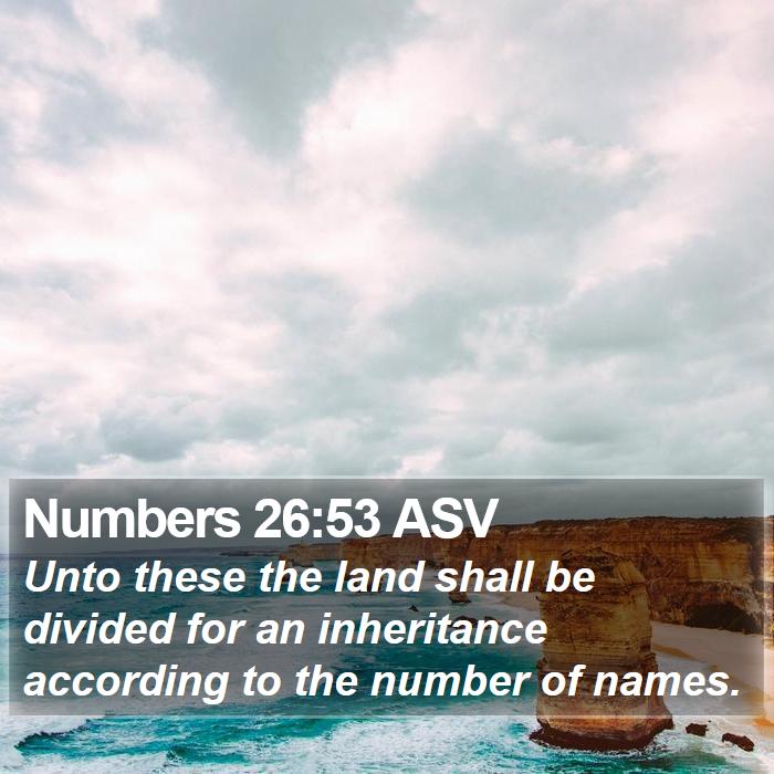 Numbers 26:53 ASV Bible Study