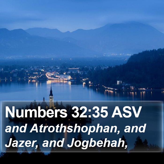 Numbers 32:35 ASV Bible Study