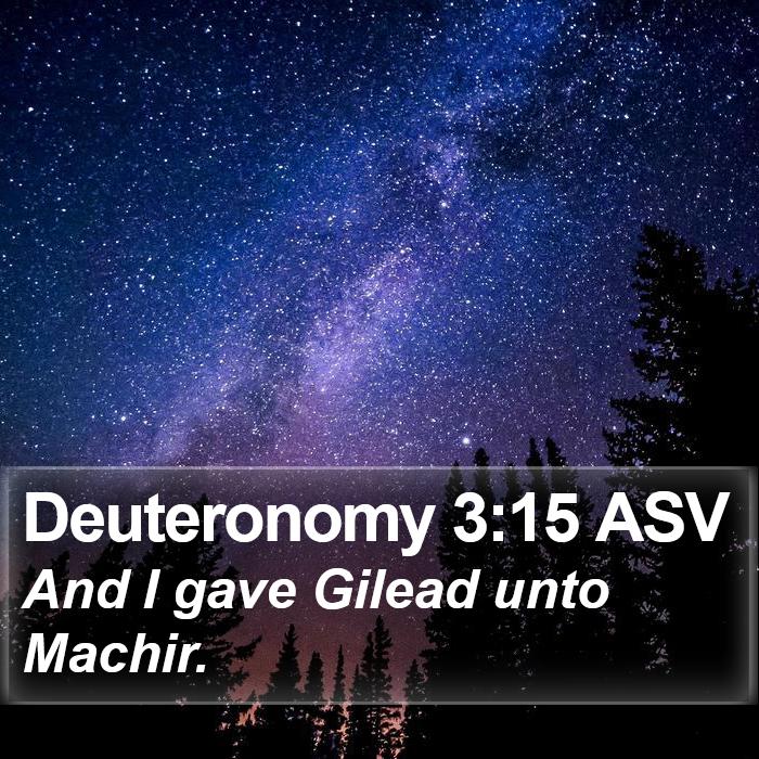 Deuteronomy 3:15 ASV Bible Study