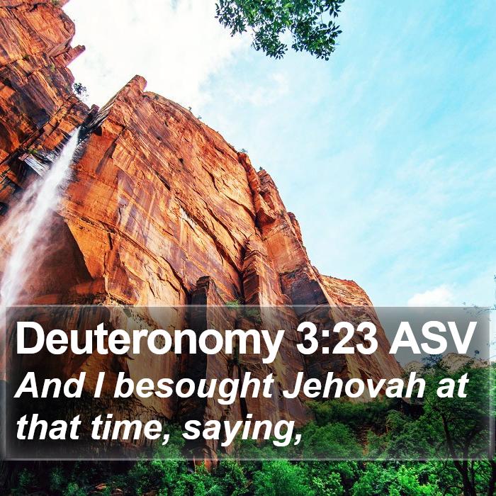 Deuteronomy 3:23 ASV Bible Study