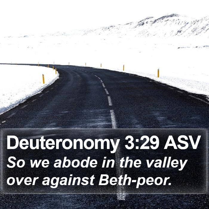 Deuteronomy 3:29 ASV Bible Study