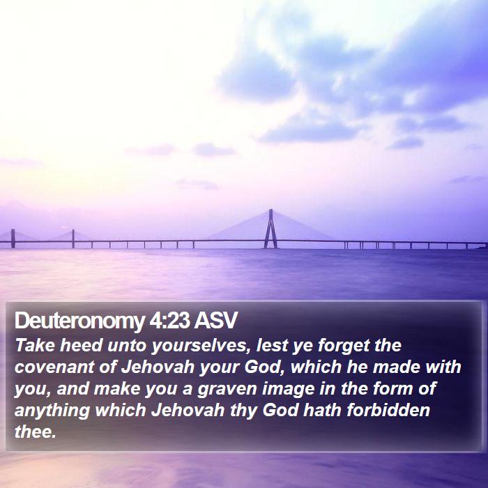 Deuteronomy 4:23 ASV Bible Study