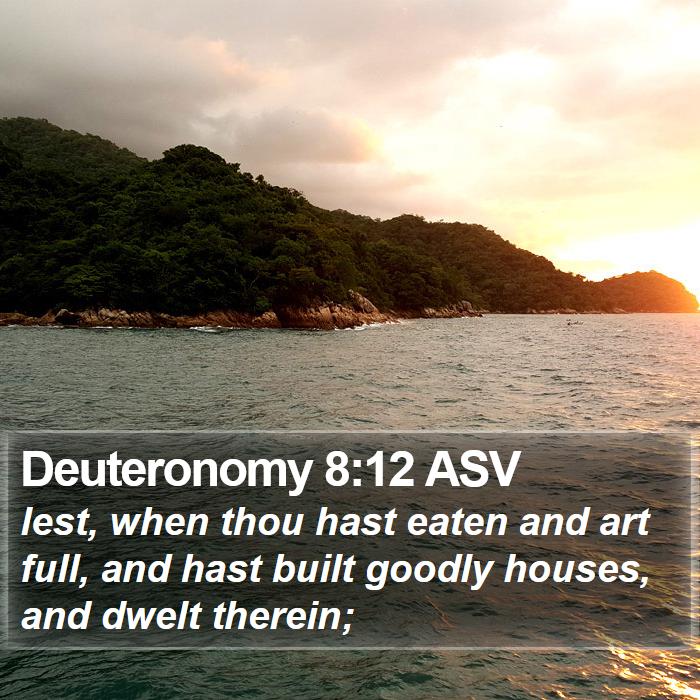 Deuteronomy 8:12 ASV Bible Study