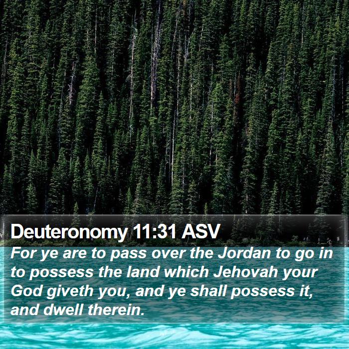 Deuteronomy 11:31 ASV Bible Study