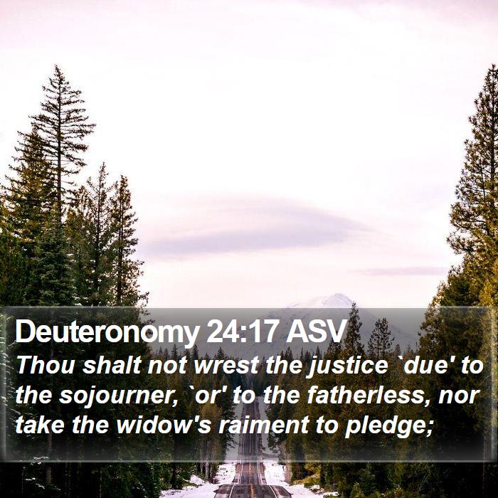 Deuteronomy 24:17 ASV Bible Study