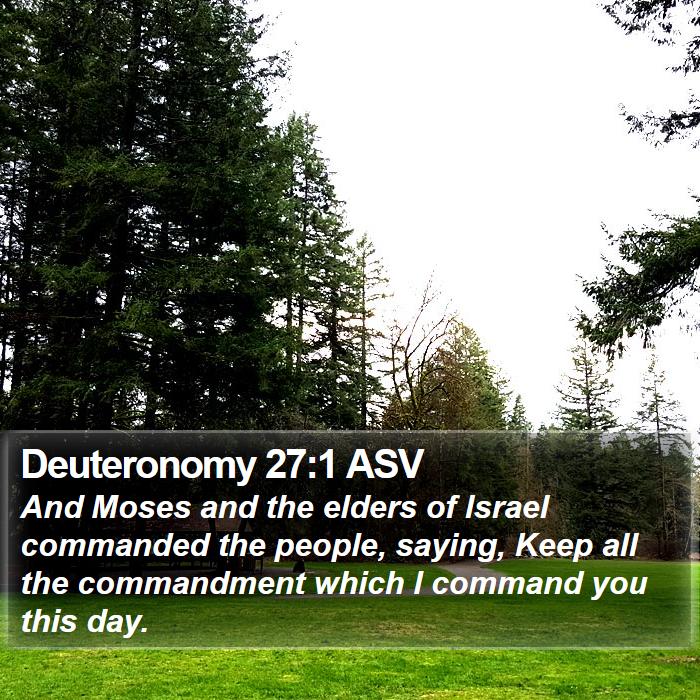 Deuteronomy 27:1 ASV Bible Study