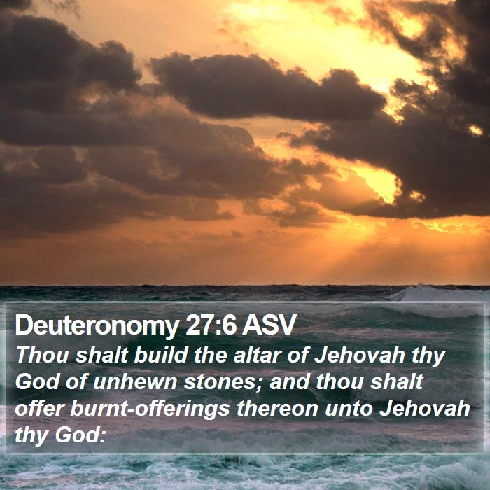 Deuteronomy 27:6 ASV Bible Study