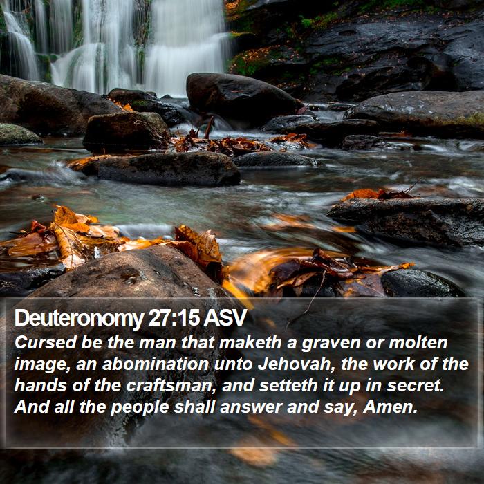 Deuteronomy 27:15 ASV Bible Study