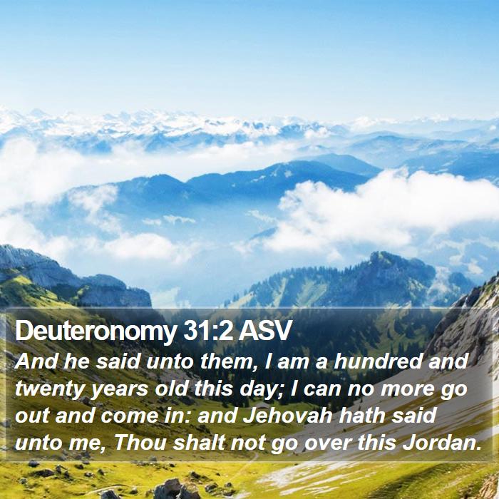 Deuteronomy 31:2 ASV Bible Study