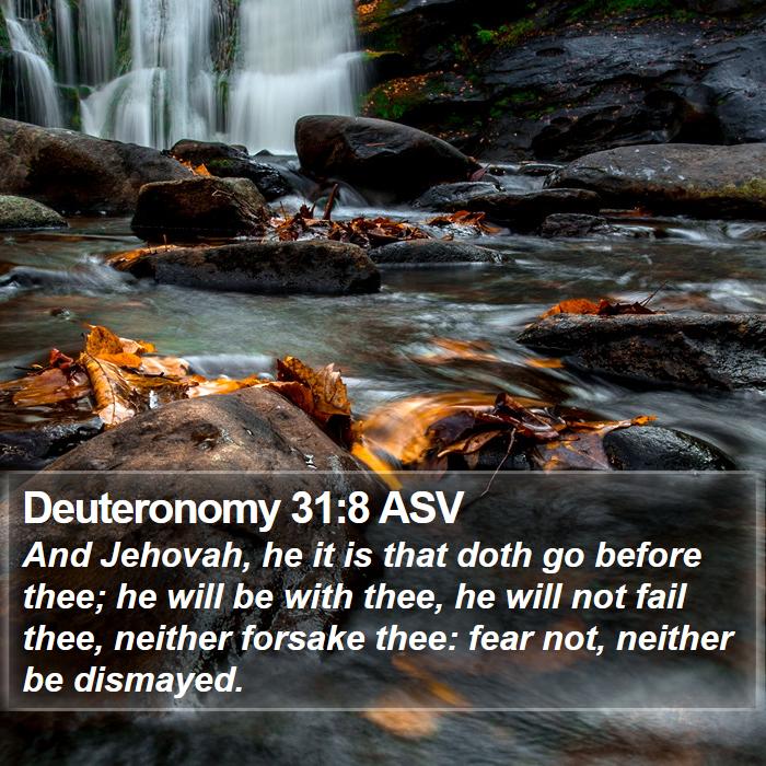 Deuteronomy 31:8 ASV Bible Study