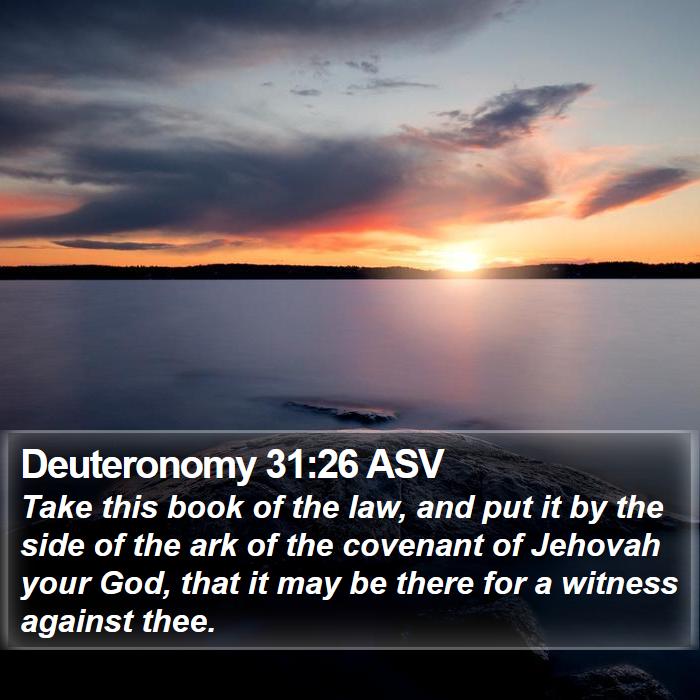 Deuteronomy 31:26 ASV Bible Study