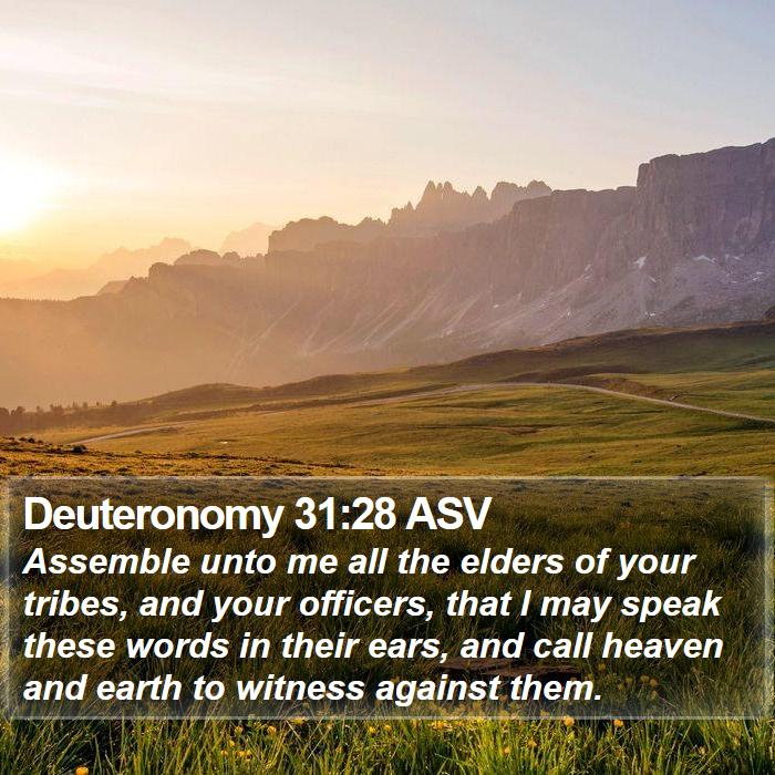 Deuteronomy 31:28 ASV Bible Study