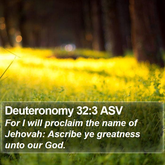 Deuteronomy 32:3 ASV Bible Study