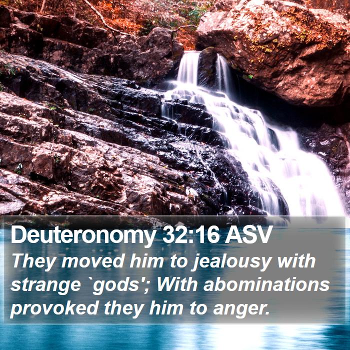 Deuteronomy 32:16 ASV Bible Study