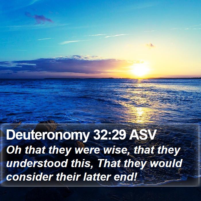 Deuteronomy 32:29 ASV Bible Study