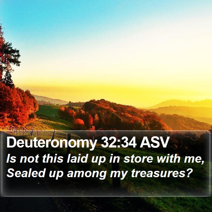 Deuteronomy 32:34 ASV Bible Study