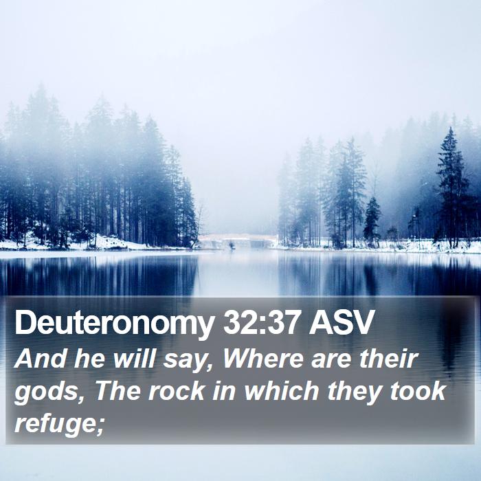 Deuteronomy 32:37 ASV Bible Study