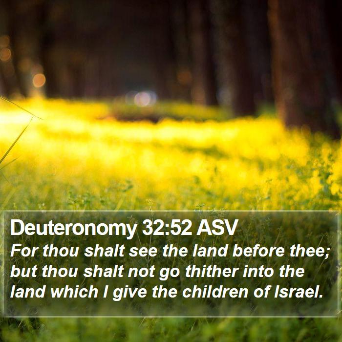 Deuteronomy 32:52 ASV Bible Study