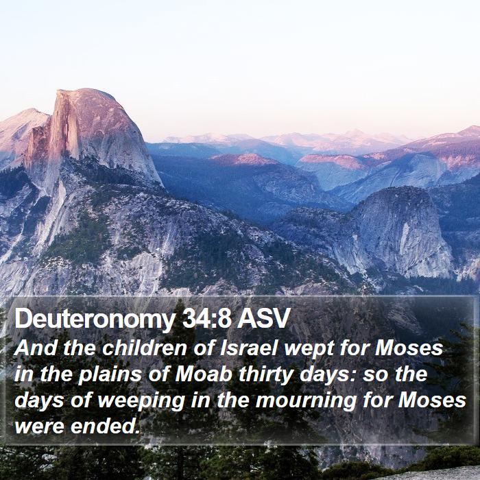 Deuteronomy 34:8 ASV Bible Study