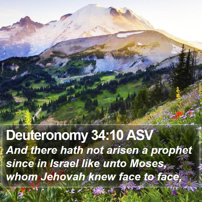 Deuteronomy 34:10 ASV Bible Study