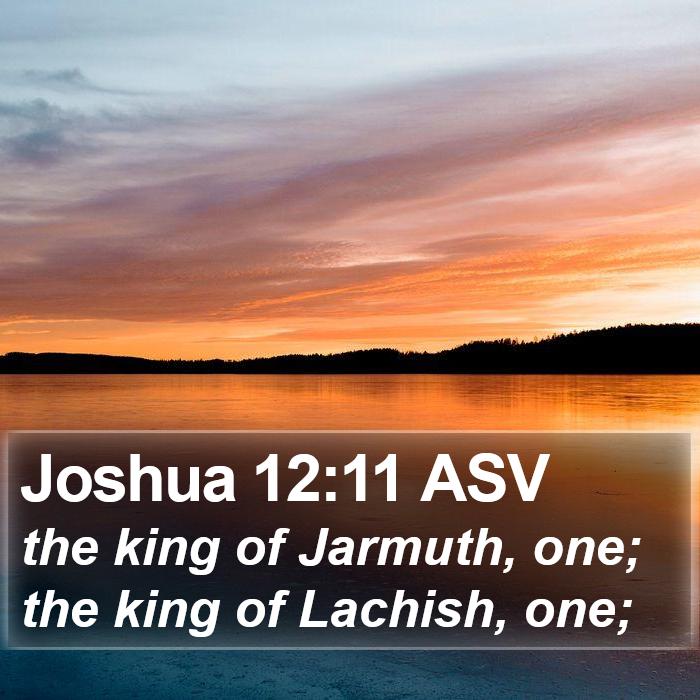 Joshua 12:11 ASV Bible Study