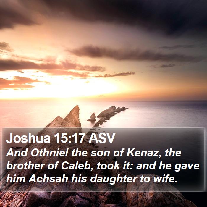 Joshua 15:17 ASV Bible Study