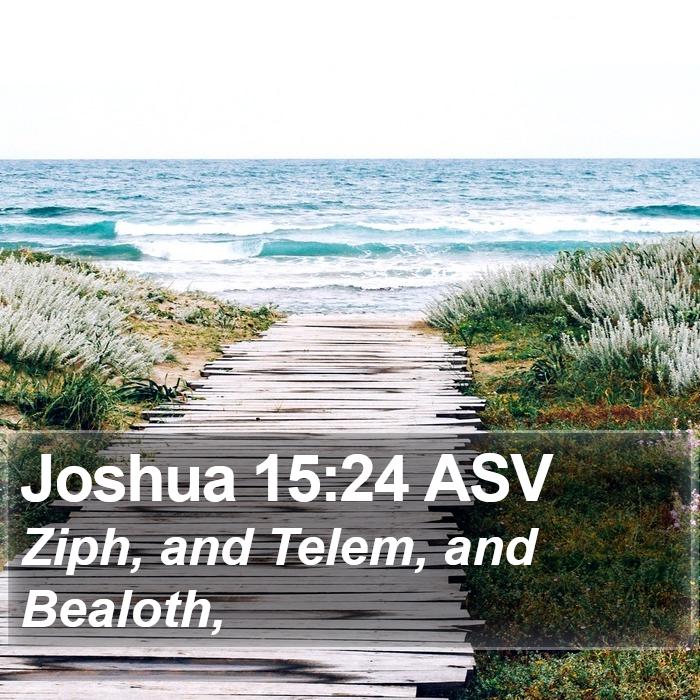 Joshua 15:24 ASV Bible Study