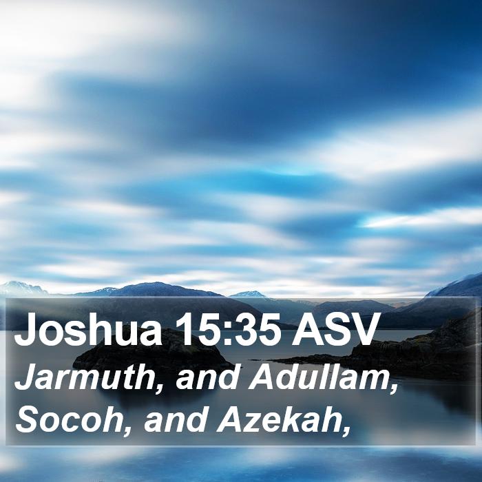 Joshua 15:35 ASV Bible Study