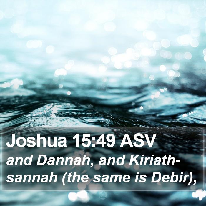 Joshua 15:49 ASV Bible Study