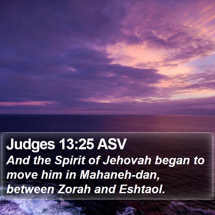 Judges 13:25 ASV Bible Study