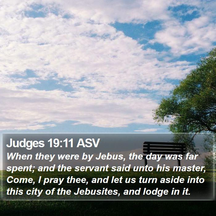 Judges 19:11 ASV Bible Study