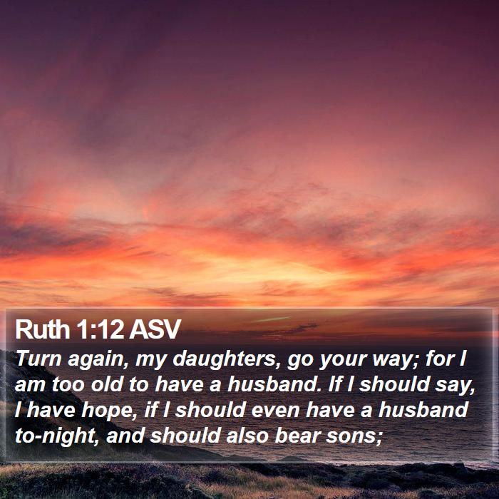 Ruth 1:12 ASV Bible Study