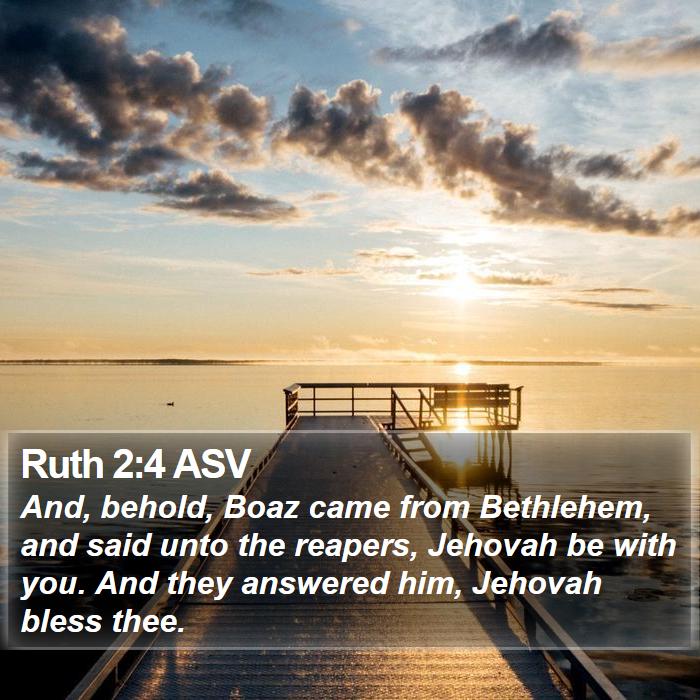 Ruth 2:4 ASV Bible Study