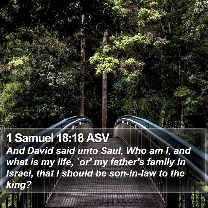 1 Samuel 18:18 ASV Bible Study