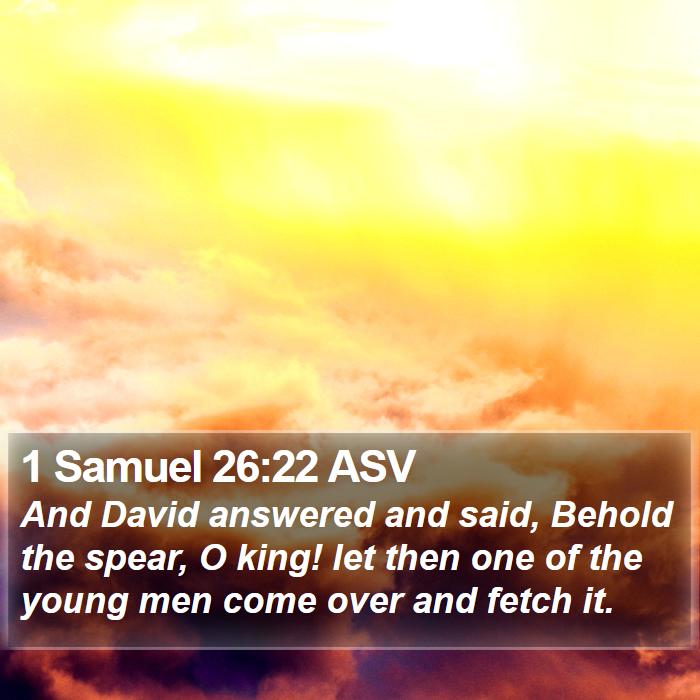 1 Samuel 26:22 ASV Bible Study