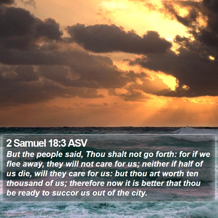 2 Samuel 18:3 ASV Bible Study