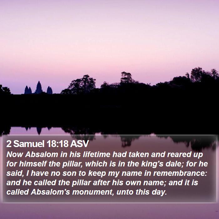 2 Samuel 18:18 ASV Bible Study