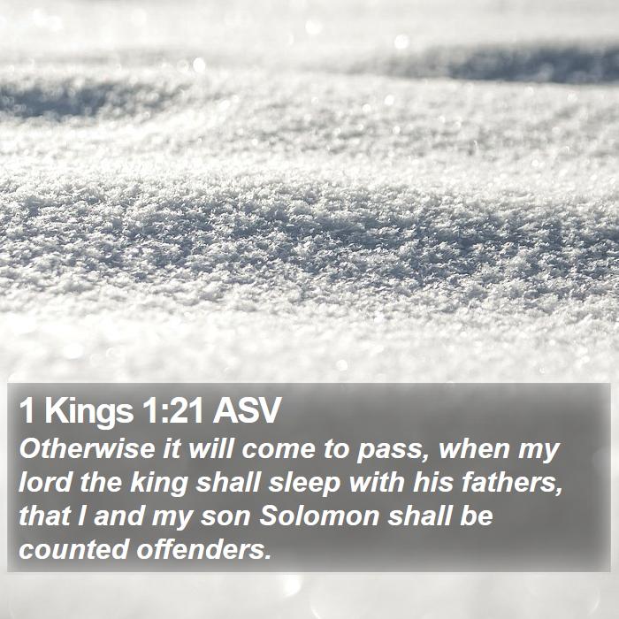 1 Kings 1:21 ASV Bible Study