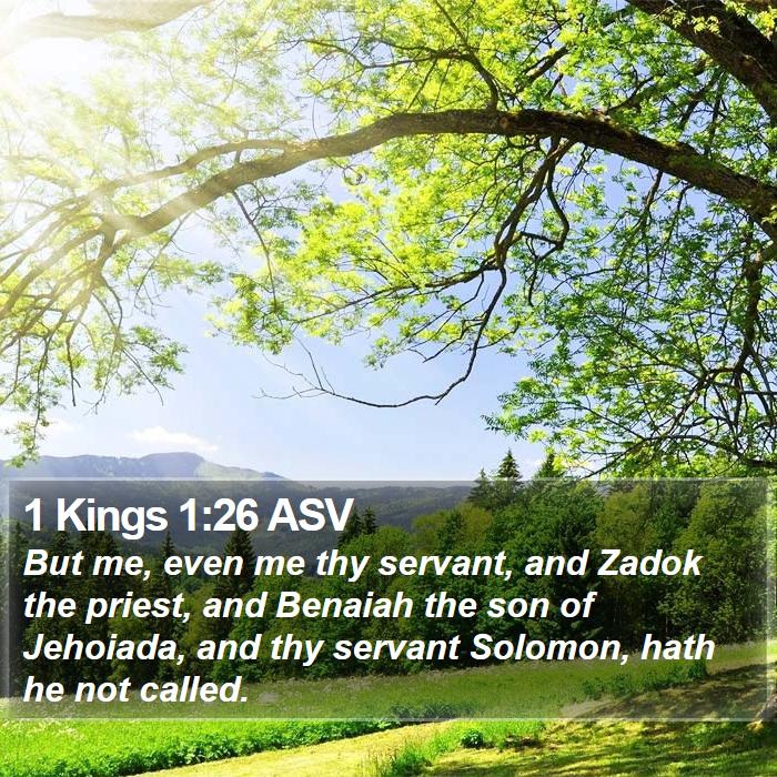 1 Kings 1:26 ASV Bible Study