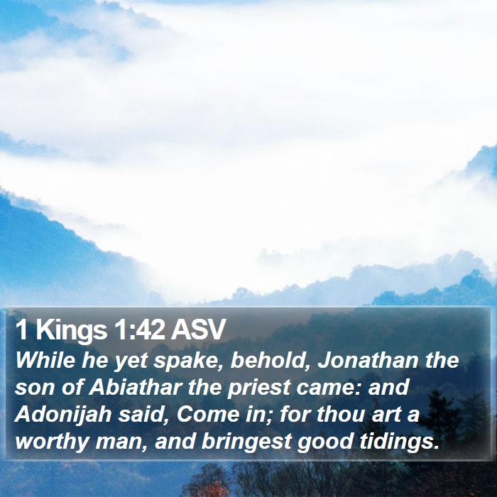 1 Kings 1:42 ASV Bible Study