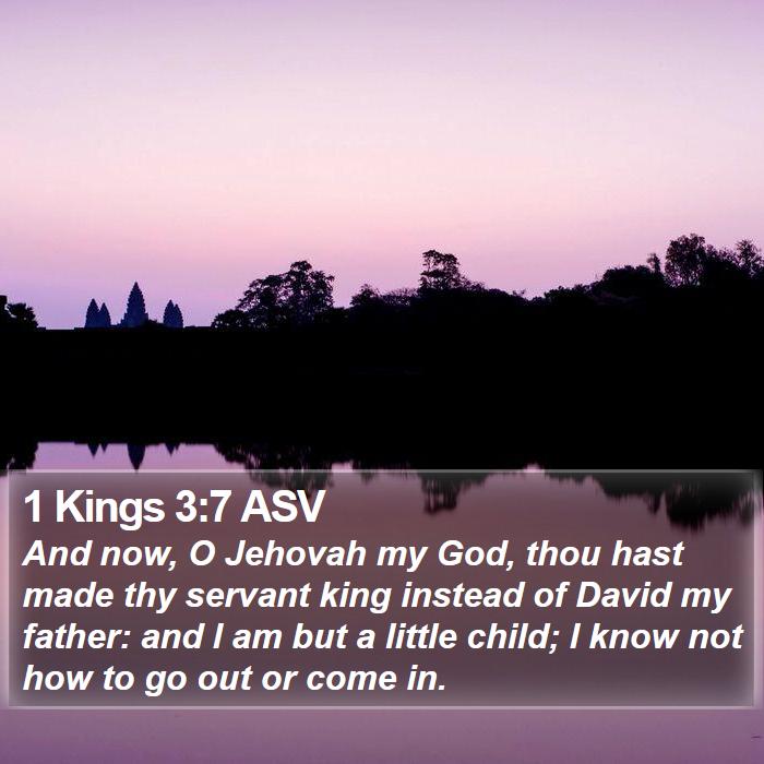 1 Kings 3:7 ASV Bible Study