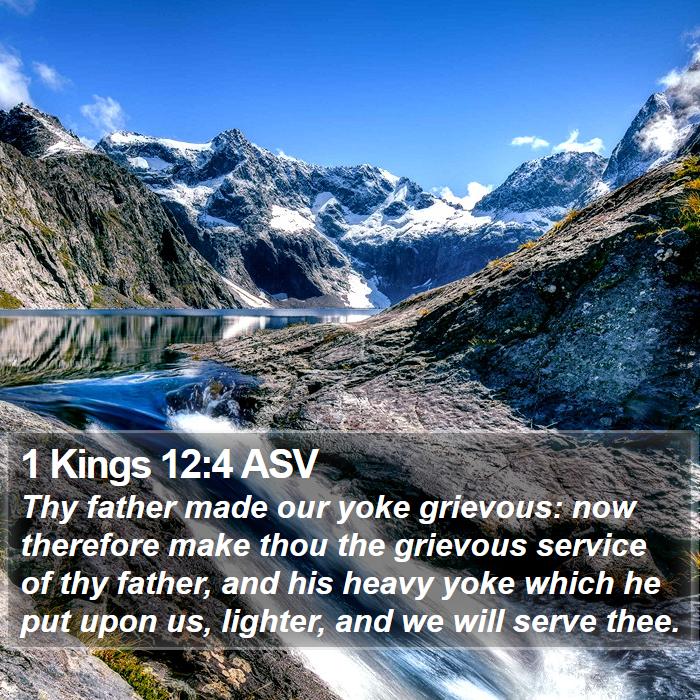 1 Kings 12:4 ASV Bible Study