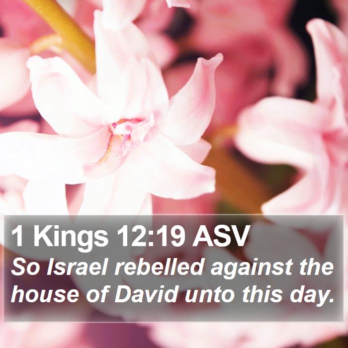 1 Kings 12:19 ASV Bible Study