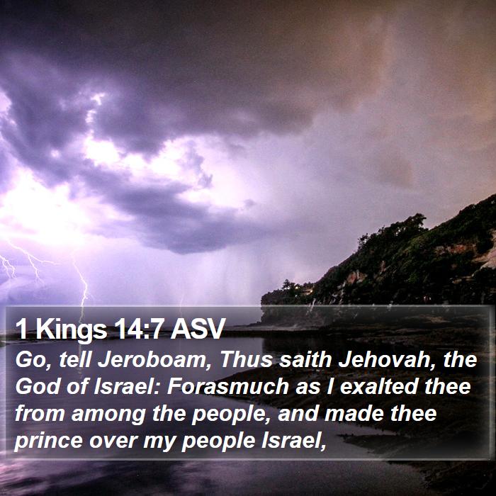 1 Kings 14:7 ASV Bible Study