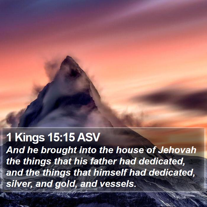 1 Kings 15:15 ASV Bible Study