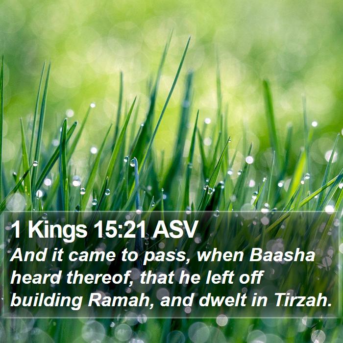 1 Kings 15:21 ASV Bible Study