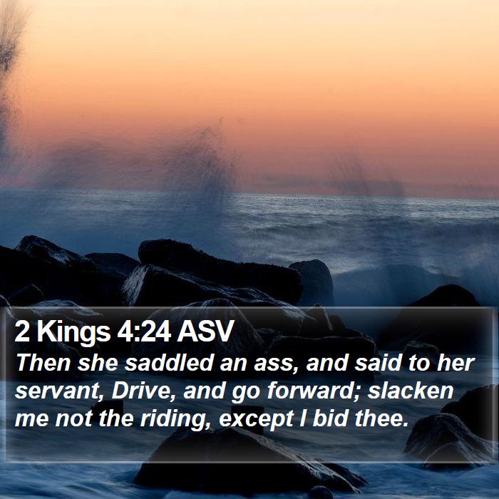 2 Kings 4:24 ASV Bible Study