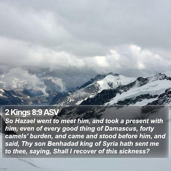 2 Kings 8:9 ASV Bible Study