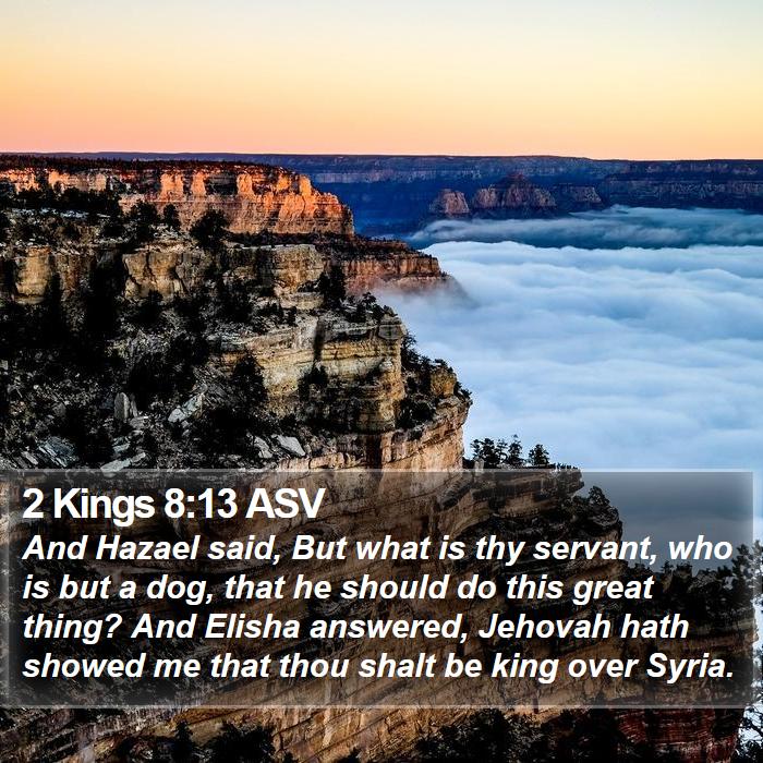 2 Kings 8:13 ASV Bible Study